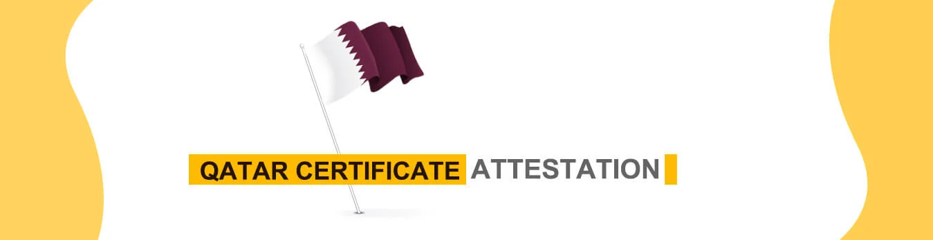 CERTIFICATE ATTESTATION AND APOSTILLE SERVICES IN QATAR